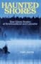 Haunted Shores: True Ghost Stories of Newfoundland and Labrador