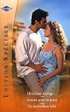 Edition sp�ciale : Un si beau mariage ; Amants pour toujours ; Un merveilleux b�b�