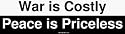 War is Costly Peace is Priceless Bumper Sticker