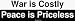 War is Costly Peace is Priceless Large Bumper Sticker