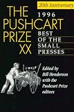 The 1996 Pushcart Prize XX: Best of the Small Presses (Pushcart Prize)