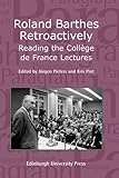 Roland Barthes retroactively : reading the Collège de France lectures
