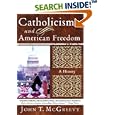 Catholicism and American Freedom: A History by  John T. McGreevy