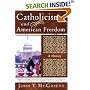 Catholicism and American Freedom: A History