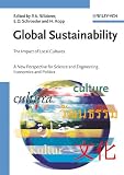 Global Sustainability: The Impact of Local Cultures - A New Perspective for Science and Engineering, Economics and Politics - 