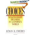 Choices: Making Right Decisions in a Complex World by Lewis B. Smedes