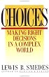 Choices: Making Right Decisions in a Complex World