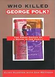 Who Killed George Polk?: The Press Covers Up a Death in the Family
