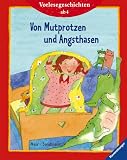 Vorlesegeschichten ab 4. Von Mutprotzen und Angsthasen - Martina Mair