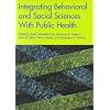 Integrating Behavioral and Social Sciences with Public Health