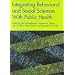 Integrating Behavioral and Social Sciences with Public Health