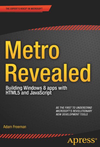 Metro Revealed: Building Windows 8 apps with HTML5 and JavaScript (Expert's Voice in Microsoft)