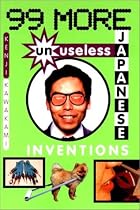 99 More Unuseless Japanese Inventions