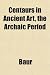 Search : Centaurs in Ancient Art, the Archaic Period