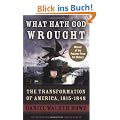 What Hath God Wrought: The Transformation of America, 1815-1848 (Oxford History of the United States)