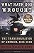 What Hath God Wrought: The Transformation of America, 1815-1848 (Oxford History of the United States)