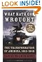 What Hath God Wrought: The Transformation of America, 1815-1848 (Oxford History of the United States)