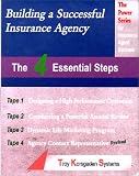 Building a Successful Insurance Agency : The Four Essential Steps