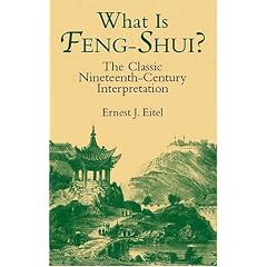 What Is Feng-Shui?: The Classic Nineteenth-Century Interpretation