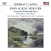 John Carpenter-John Alden Carpenter: Sonata for Violin and Piano; String quartet; Piano Quintet