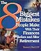The 8 Biggest Mistakes People Make With Their Finances Before and After Retirement