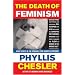 The Death of Feminism: What's Next in the Struggle for Women's Freedom