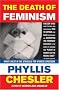 The Death of Feminism: What's Next in the Struggle for Women's Freedom
