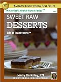 Sweet Raw Desserts: Life Is Sweet RawTM (The Holistic Health Nurse Series) 51B0MPafJvL. SL160 Sweet Raw Desserts: Life Is Sweet RawTM (The Holistic Health Nurse Series)