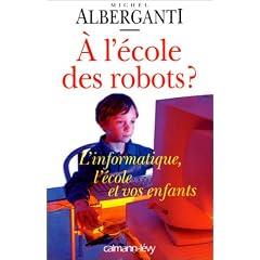 A l'�cole des robots ? L'informatique, l'�cole et vos enfants