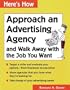 Here's How: Approach an Advertising Agency and Walk Away with the Job You Want