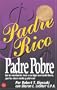 Padre Rico Padre Pobre/Rich Dad Poor Dad: Que Les Ensenan Los Ricos A Sus Hijos Acerca Del Dinero, Que Las Clases Media Y Pobre No!/What The Rich Teach ... Money-That The Poor And (Spanish Edition)