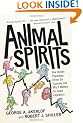 Animal Spirits: How Human Psychology Drives the Economy, and Why It Matters for Global Capitalism (New in Paper)