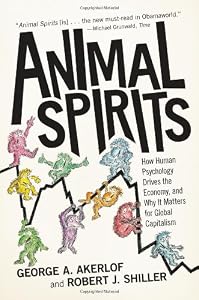 Image of Animal Spirits: How Human Psychology Drives the Economy, and Why It Matters for Global Capitalism (New in Paper)
