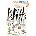 Animal Spirits: How Human Psychology Drives the Economy, and Why It Matters for Global Capitalism (New in Paper)