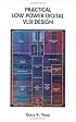 Practical Low Power Digital VLSI Design
