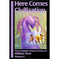 Here Comes Civilization: The Complete Science Ficition of William Tenn
