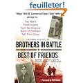 Brothers in Battle, Best of Friends: Two Wwii Paratroopers from the Original Band of Brothers Tell Their Story