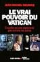 Le vrai pouvoir du Vatican - Enqu�te sur une diplomatie pas comme les autres