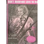 Don't Mention Love to Me From the RKO Radio Picture "In Person" (Cover Photo: Ginger Rogers) book cover