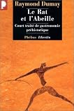 Le Rat et l'Abeille : Court traité de gastronomie préhistorique Le Rat et l'Abeille : Court traité de gastronomie préhistorique