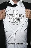 The psychology of power : temptation at the top
