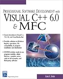 Professional Software Development with Visual C++ 6.0 & MFC (With CD-ROM) (Programming Series)
