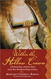 Within the Hollow Crown: A Valiant Kings Struggle to Save His Country, His Dynasty, and His Love