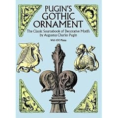 Pugin's Gothic Ornament (Dover Pictorial Archives)