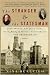 The Stranger and the Statesman: James Smithson, John Quincy Adams, and the Making of America's Greatest Museum: The Smithsonian
