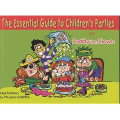 The Essential Guide to Children's Parties: Everything You Need to Know to Make Your Party a Success