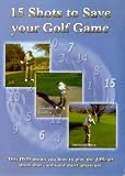 DVD : 15 Shots To Save Your Golf Game