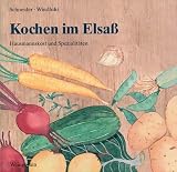 Kochen im Elsa�. Hausmannskost und Spezialit�ten