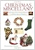 A Christmas miscellany : everything you always wanted to know about Christmas