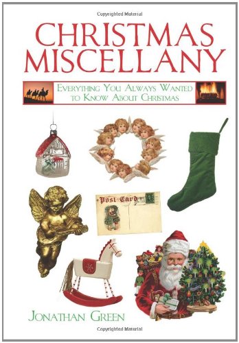 Christmas Miscellany: Everything You Always Wanted to Know About Christmas (Books of Miscellany)